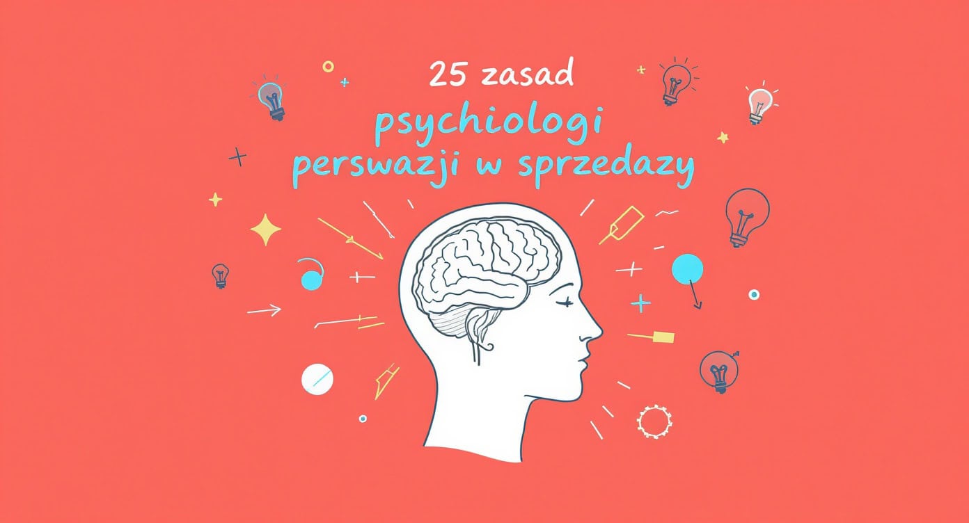 25 zasad psychologii perswazji w sprzedaży